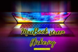 MacBook screen flickering